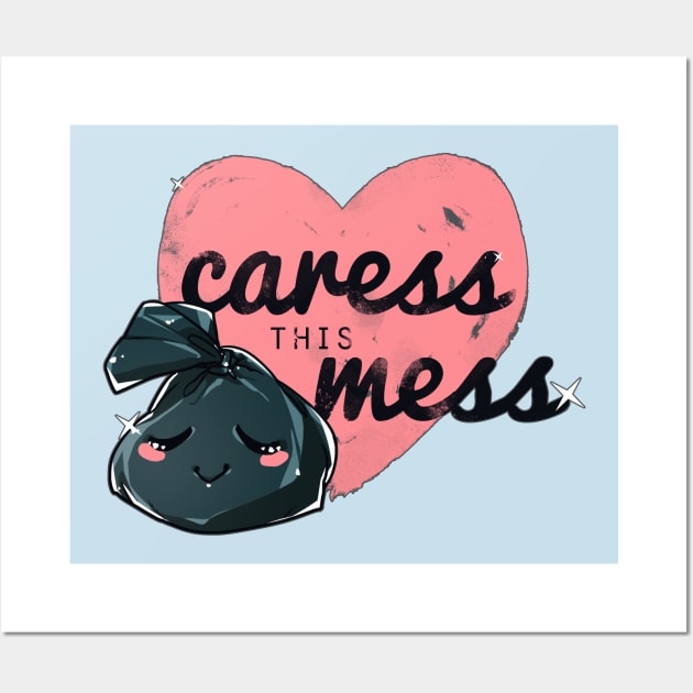 caress this mess Wall Art by abakkus